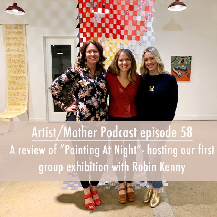 58: A review of “Painting At Night”- hosting our first group exhibition with Robin Kenny