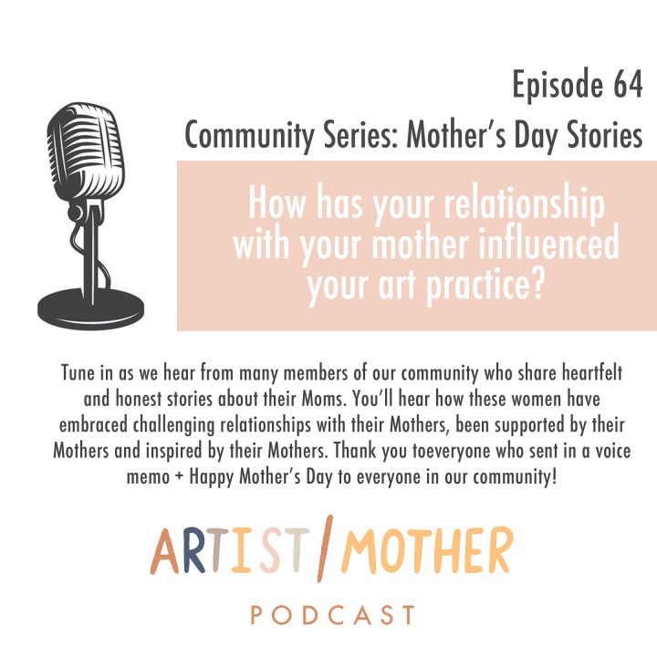 64: Community Series Episode- Mother’s Day Stories