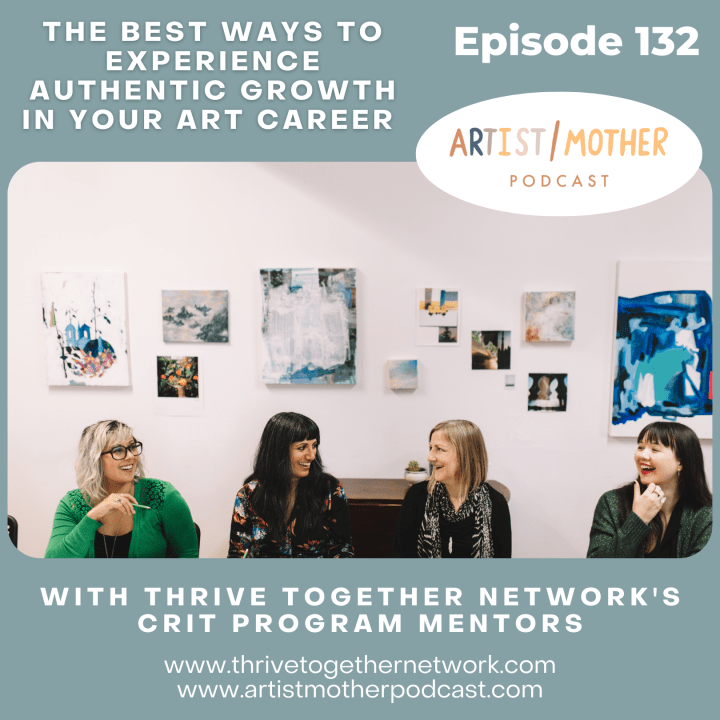 132: The Best Ways to Experience Authentic Growth In Your Art Career