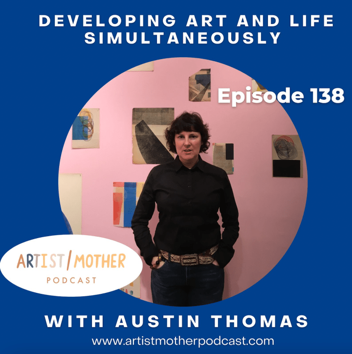 138: Developing Art and Life Simultaneously with Austin Thomas
