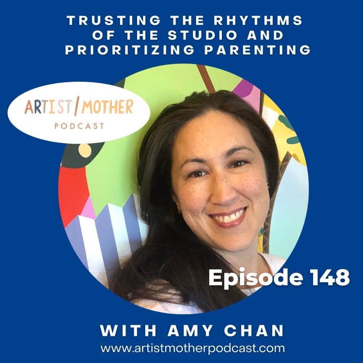 148: Trusting the Rhythms of the Studio and Prioritizing Parenting with Amy Chan