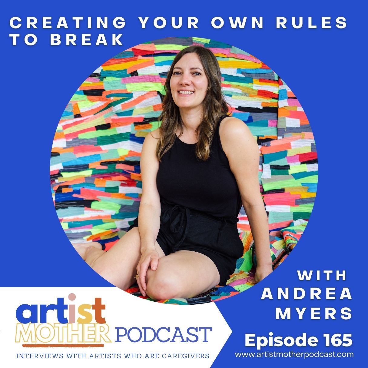 165: Creating Your Own Rules to Break with Andrea Myers